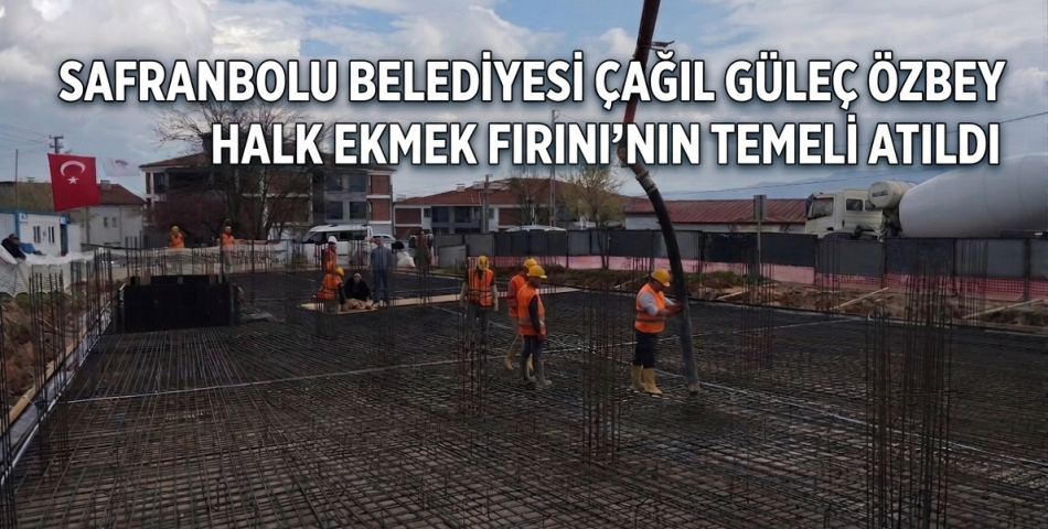 Safranbolu’da Halk Ekmek Fırınının Temeli Atıldı